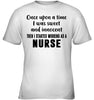 Image of I Stared Working As A Nurse Limited Classic T- Shirt - Youth Tee - Ladies V-Neck