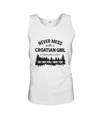 Never Mess With A Croatian Girl Limted Classic T-Shirt - Unisex Tank Top - Ladies Flowy Tank