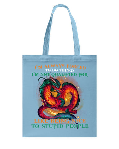 I'm Not Qualified For Like Being Nice To Stupid People Limited Classic T-Shirt - Guys V-Neck - Basketweave Tote Bag