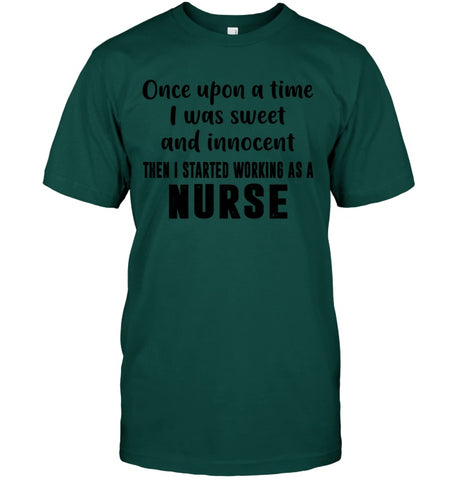 I Stared Working As A Nurse Limited Classic T- Shirt - Guys Tee - Ladies Tee