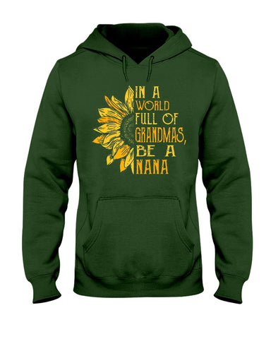 In A World Full Of Grandmas, Be A Nana Limited Classic T- Shirt - Hoodie - Ladies Tee