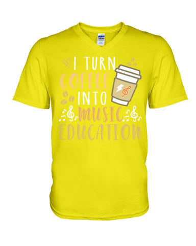 I Turn Coffee Into Music Education T-Shirt - Hoodie - Guys V-Neck