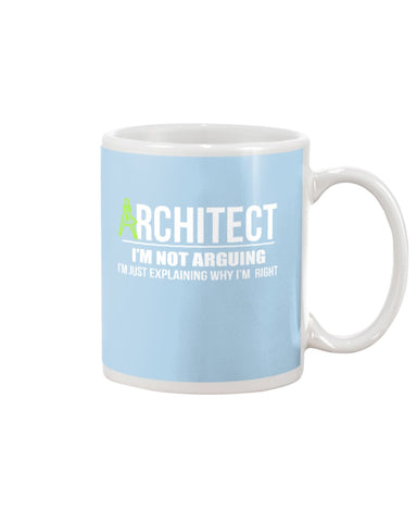 Architect- I'm Not Arguing Tote Bag - Unisex Long Sleeve - Mug