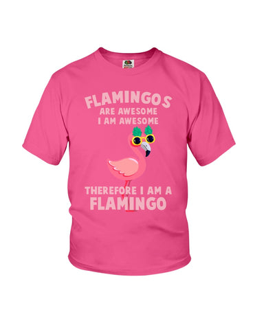 Flamingos Are Awesome Limited Classic T-Shirt - Unisex Tank Top - Youth Tee