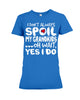 Image of I Don't Always Spoil My Grandkids Classic T-Shirt - Ladies Flowy Tank - Ladies Tee