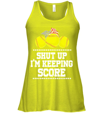 Shut Up! I'm Keeping Score Limited Classic T- Shirt - Ladies Flowy Tank - Unisex Tank Top