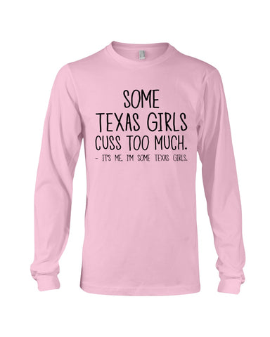 Texas Girl Cuss Too Much Limited Classic T- Shirt - Unisex Long Sleeve - Mug