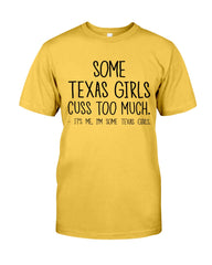 Texas Girl Cuss Too Much Limited Classic T- Shirt - Guys Tee - Sweatshirt