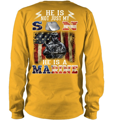 He Is Not Just My Son He Is A Marine Limited Classic T-Shirt - Ladies Tee - Unisex Long Sleeve