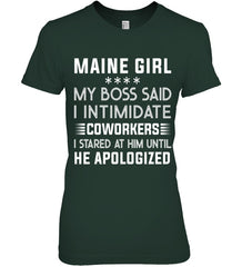 Maine Girl My Boss Said I Intimidate Coworkers Mug - Ladies Tee