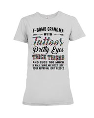 F-Bomb Grandma With Tatoos Pretty Eyes Tote Bag - Ladies Tee - Hoodie