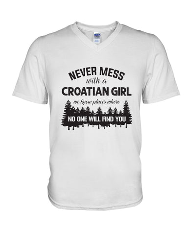 Never Mess With A Croatian Girl Limted Classic T-Shirt - Ladies Tee - Guys V-Neck