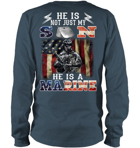 He Is Not Just My Son He Is A Marine Limited Classic T-Shirt - Ladies Tee - Unisex Long Sleeve