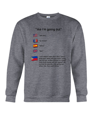 Ma I'm Going Out Limited Classic T- Shirt - Guys Tee - Sweatshirt