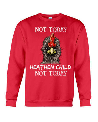 Heathen Child Not Today T-Shirt - Sweatshirt - Unisex Tank Top