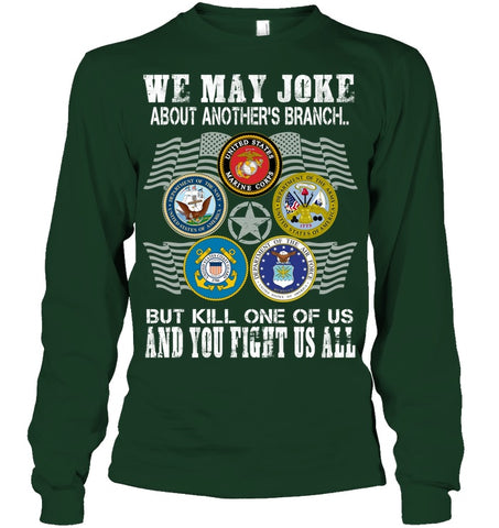 We May Joke About Another Branch Limited Classic T-Shirt - Guys Tee - Unisex Long Sleeve