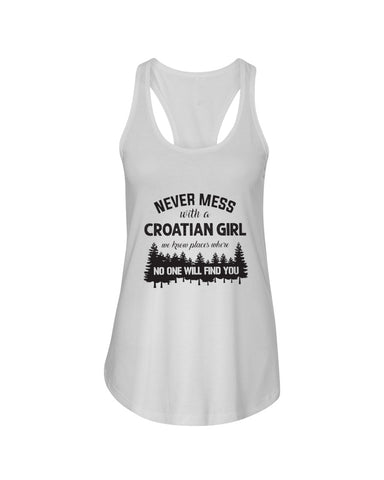 Never Mess With A Croatian Girl Limted Classic T-Shirt - Unisex Tank Top - Ladies Flowy Tank