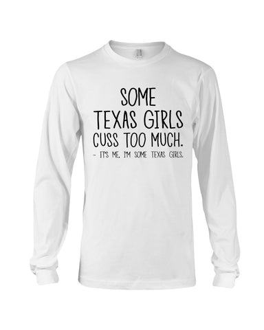 Texas Girl Cuss Too Much Limited Classic T- Shirt - Unisex Long Sleeve - Mug