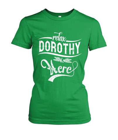 Relax,Dorothy Is Here Limited Classic T-Shirt - Ladies Tee - Unisex Long Sleeve