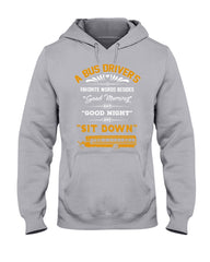 A Bus Drivers " Sit Down" Limited Classic T-Shirt - Hoodie - Ladies Tee