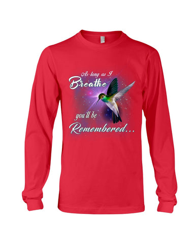 As Long As I Breathe You'll Be Remember  Limited Classic T-Shirt - Unisex Long Sleeve - Mug