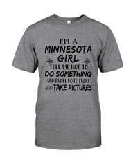 Minnesota Girl I Will Do It Twice T-Shirt - Guys Tee - Sweatshirt