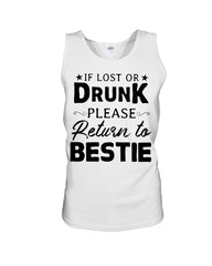 If Lost Or Drunk Please Return To Bestie Limited Classic T- Shirt - Unisex Tank Top - Ladies Flowy Tank