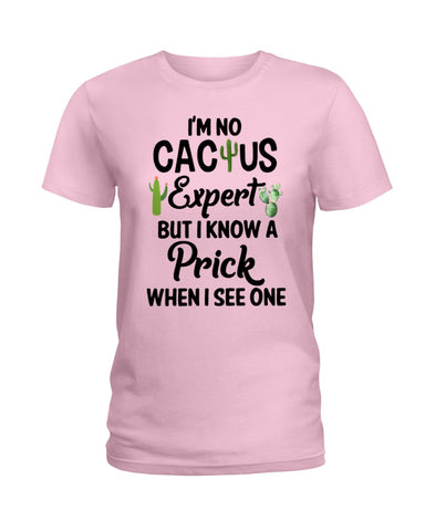 I'm No Cactus Expert Limited Classic T-Shirt - Hoodie - Ladies Tee