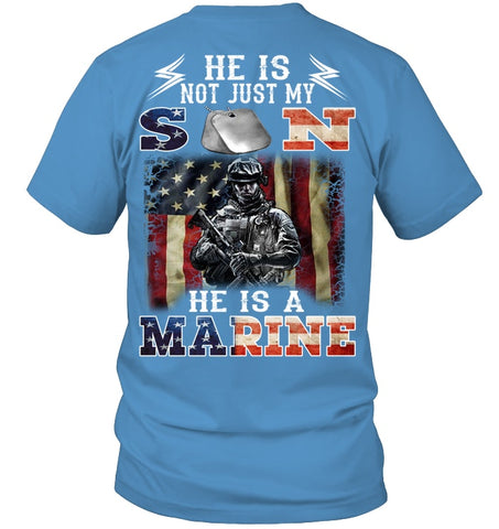 He Is Not Just My Son He Is A Marine Limited Classic T-Shirt - Guys Tee - Hoodie