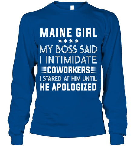 Maine Girl My Boss Said I Intimidate Coworkers Mug - Unisex Long Sleeve - Hoodie