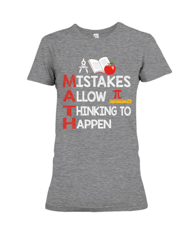 Math Teacher - Mistake Allow Thinking To Happen Classic T-Shirt - Ladies Tee - Hoodie