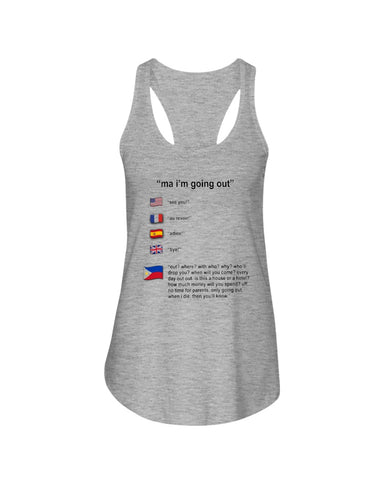 Ma I'm Going Out Limited Classic T- Shirt - Unisex Tank Top - Ladies Flowy Tank