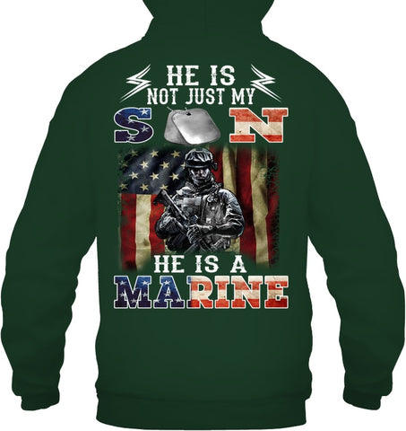 He Is Not Just My Son He Is A Marine Limited Classic T-Shirt - Guys Tee - Hoodie