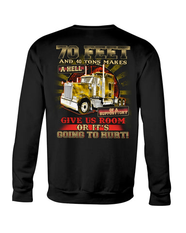 70 Feet And 40 Tons Makes A Hell Of A Supposttory T-Shirt - Guys Tee - Sweatshirt