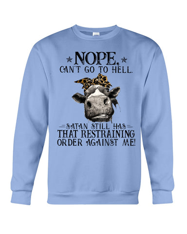 Cow- Nope Can't Go To Hell Limited Classic T- Shirt - Sweatshirt - Unisex Tank Top