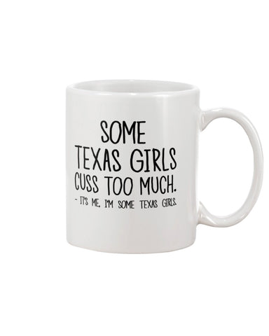 Texas Girl Cuss Too Much Limited Classic T- Shirt - Unisex Long Sleeve - Mug