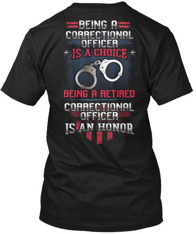 Being A Retired Correctional Officer Is An Honor Limited Classic T-Shirt