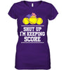 Image of Shut Up! I'm Keeping Score Limited Classic T- Shirt - Guys V-Neck - Ladies V-Neck