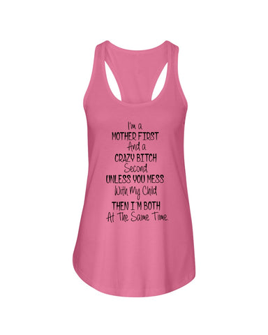 I'm A Mother And Crazy Bitch Limited Classic T- Shirt - Ladies Flowy Tank - Ladies Tee