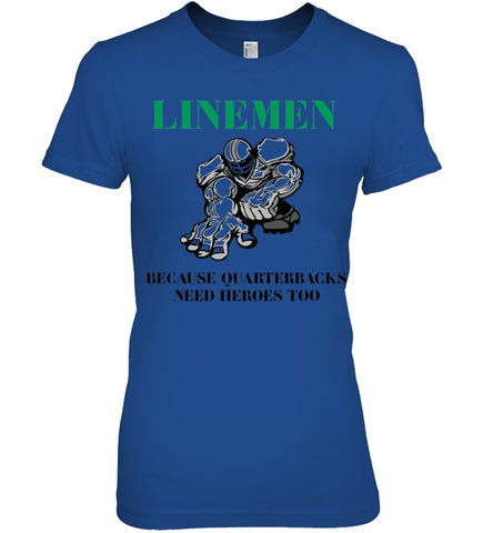 Linemen Because Quarterracks Need Heroes Too Limited Classic T- Shirt - Guys Tee - Ladies Tee