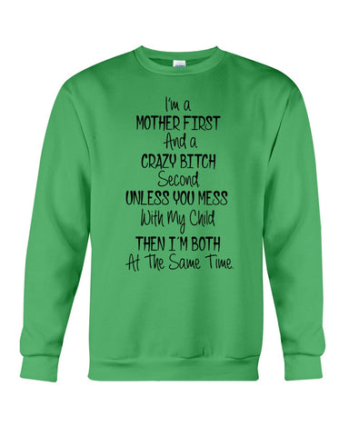 I'm A Mother And Crazy Bitch Limited Classic T- Shirt - Hoodie - Sweatshirt