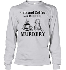 Cats And Coffee Make Me Feel Less Murdery T-Shirt - Unisex Long Sleeve - Ladies V-Neck