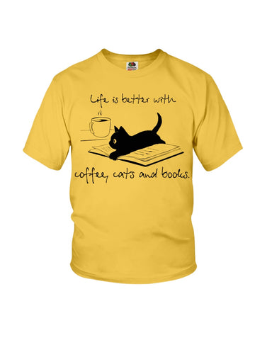 Life Is Better With Coffee, Cats And Books T-Shirt - Youth Tee - Hoodie