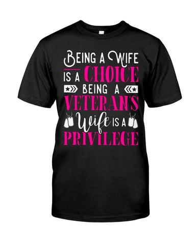 Being A Veterans Wife Is A Privilege Limited Classic T- Shirt - Guys Tee - Unisex Long Sleeve