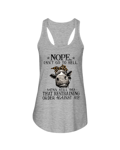 Cow- Nope Can't Go To Hell Limited Classic T- Shirt - Ladies Flowy Tank - Youth Tee