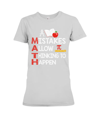 Math Teacher - Mistake Allow Thinking To Happen Classic T-Shirt - Ladies Tee - Hoodie