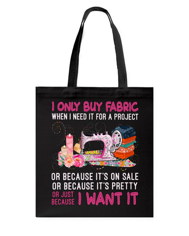 I Only Buy A Fabric Just Because I Want It Tote Bag - Guys Tee - Basketweave Tote Bag