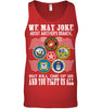 Image of We May Joke About Another Branch Limited Classic T-Shirt - Unisex Tank Top - Sweatshirt