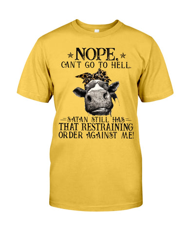 Cow- Nope Can't Go To Hell Limited Classic T- Shirt - Guys Tee - Unisex Long Sleeve