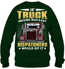 If Truck Driving Was Easy Dispatchers Would Do T-Shirt - Sweatshirt - Ladies V-Neck